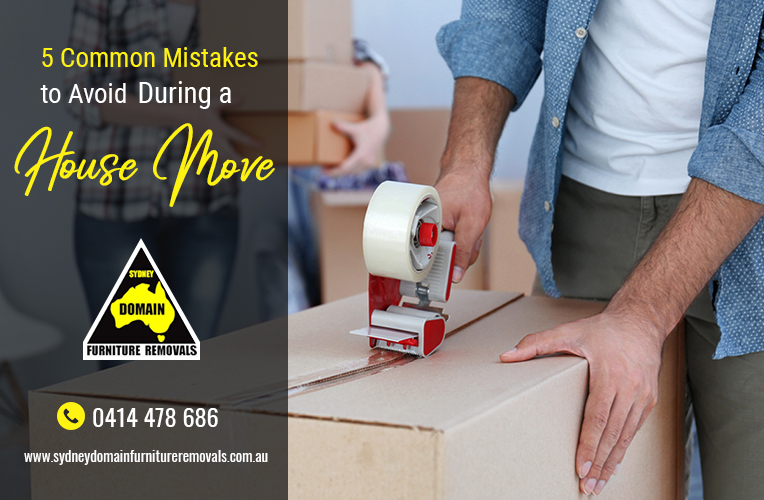 Most Common Mistakes You Need to Avoid During a House Move